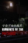 マカブルの残党: Remnants of the Macabre Free Download