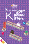 10mg: You are such a Soft and Round Kitten. Free Download