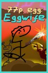 77p egg: Eggwife Free Download