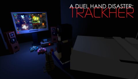 A Duel Hand Disaster: Trackher Free Download