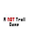 A NOT Troll Game Free Download