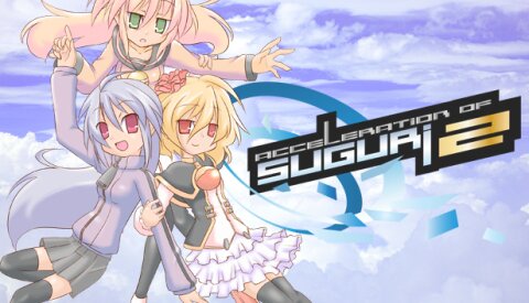 Acceleration of SUGURI 2 Free Download