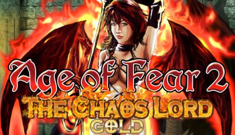 Age of Fear 2: The Chaos Lord GOLD Free Download