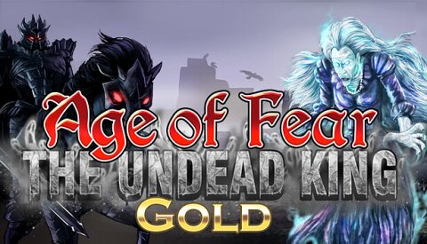 Age of Fear: The Undead King GOLD Free Download