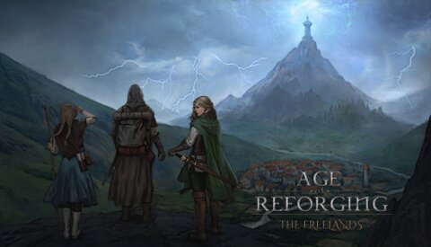 Age of Reforging:The Freelands Free Download