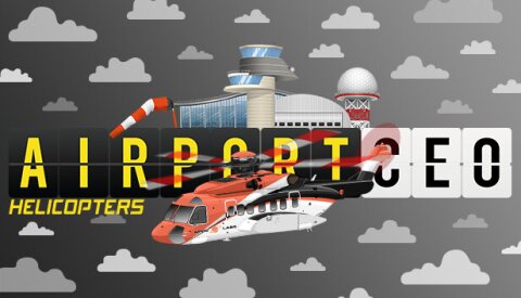 Airport CEO - Helicopters Free Download