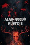 ALAA-MOGUS MUST DIE Free Download