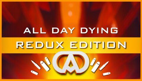 All Day Dying: Redux Edition Free Download