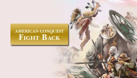 American Conquest: Fight Back Free Download