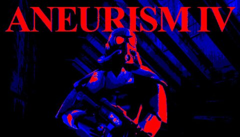 ANEURISM IV Free Download
