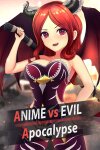 Anime vs Evil: Apocalypse Free Download