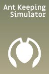 Ant Keeping Simulator Free Download