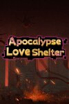 Apocalypse Love Shelter Free Download