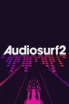 Audiosurf 2 Free Download