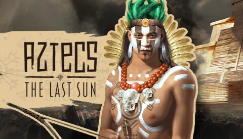 Aztecs: The Last Sun Free Download