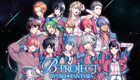 B-PROJECT RYUSEI*FANTASIA Free Download