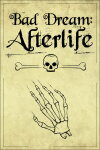 Bad Dream: Afterlife Free Download