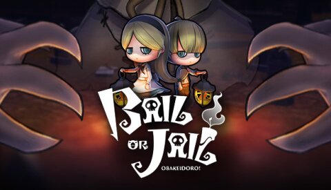 Bail or Jail(OBAKEIDORO!) Free Download