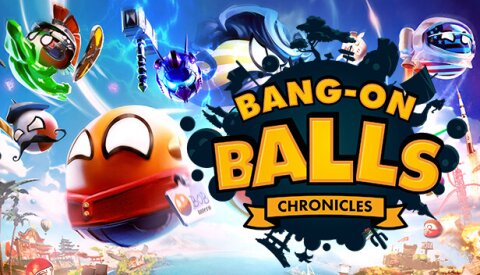 Bang-On Balls: Chronicles Free Download