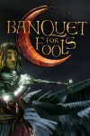 Banquet for Fools Free Download