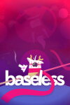 Baseless Free Download