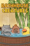Bathhouse Creatures Free Download