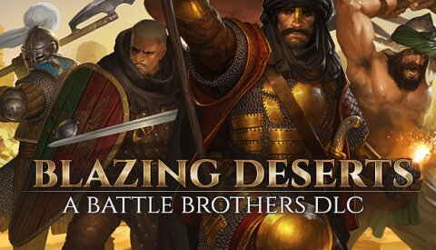 Battle Brothers - Blazing Deserts Free Download