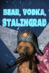 BEAR, VODKA, STALINGRAD!