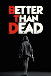 Better Than Dead Free Download
