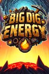 Big Dig Energy Free Download