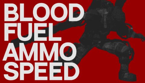 Blood, Fuel, Ammo & Speed Free Download