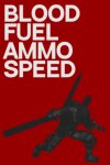 Blood, Fuel, Ammo & Speed Free Download