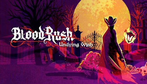 BloodRush: Undying Wish Free Download