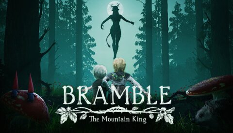 Bramble: The Mountain King Free Download