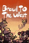 Brawl To The West Free Download