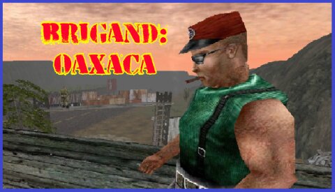 Brigand: Oaxaca Free Download