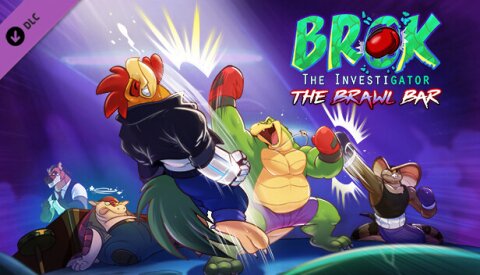 BROK the InvestiGator - The Brawl Bar Free Download