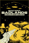 Broke Signal Badlands: A World of Desert Adventure Free Download