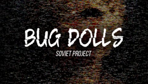 Bug Dolls: Soviet Project - TiNYiSO
