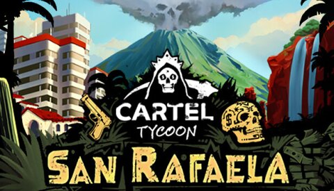 Cartel Tycoon: San Rafaela Free Download
