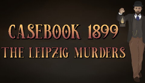 Casebook 1899 - The Leipzig Murders Free Download
