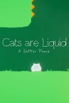 Cats are Liquid - A Better Place Free Download