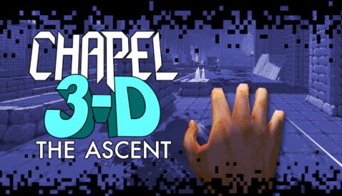 Chapel 3-D: The Ascent Free Download