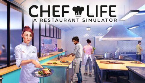 Chef Life: A Restaurant Simulator Free Download