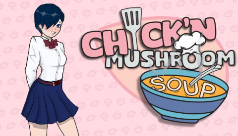 Chick'n Mushroom Soup Free Download