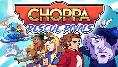 Choppa: Rescue Rivals Free Download