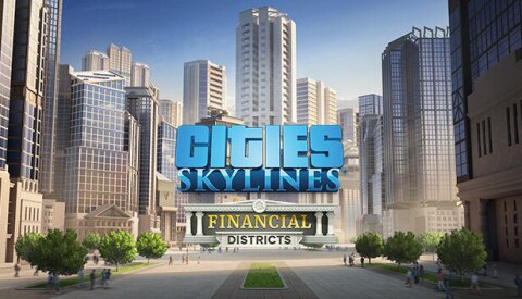 Cities: Skylines - Financial Districts Free Download