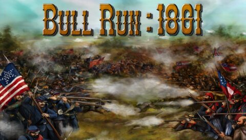 Civil War: Bull Run 1861 Free Download