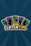 Clutchtime™: Basketball Deckbuilder Free Download