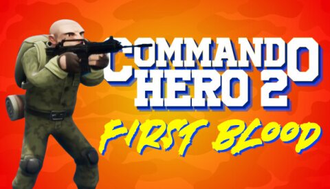 Commando Hero 2 : First Blood Free Download